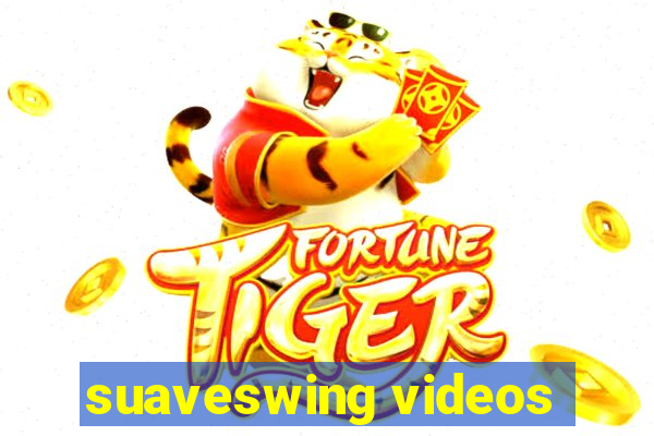 suaveswing videos